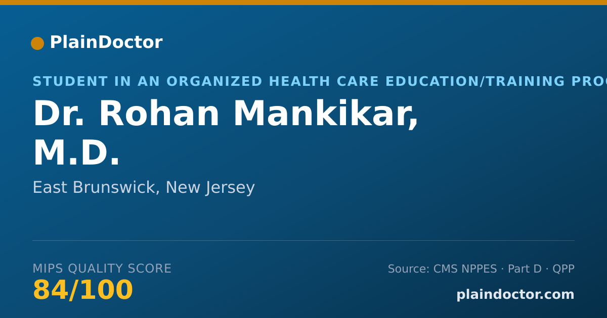 Shareable card for Rohan Mankikar, M.D. - Student in an Organized Health Care Education/Training Program, East Brunswick, NJ