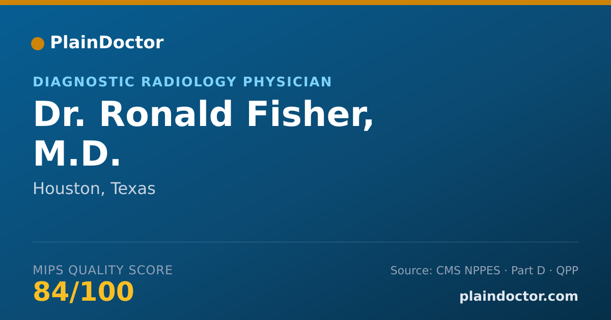 Shareable card for Ronald Fisher, M.D. - Diagnostic Radiology Physician, Houston, TX