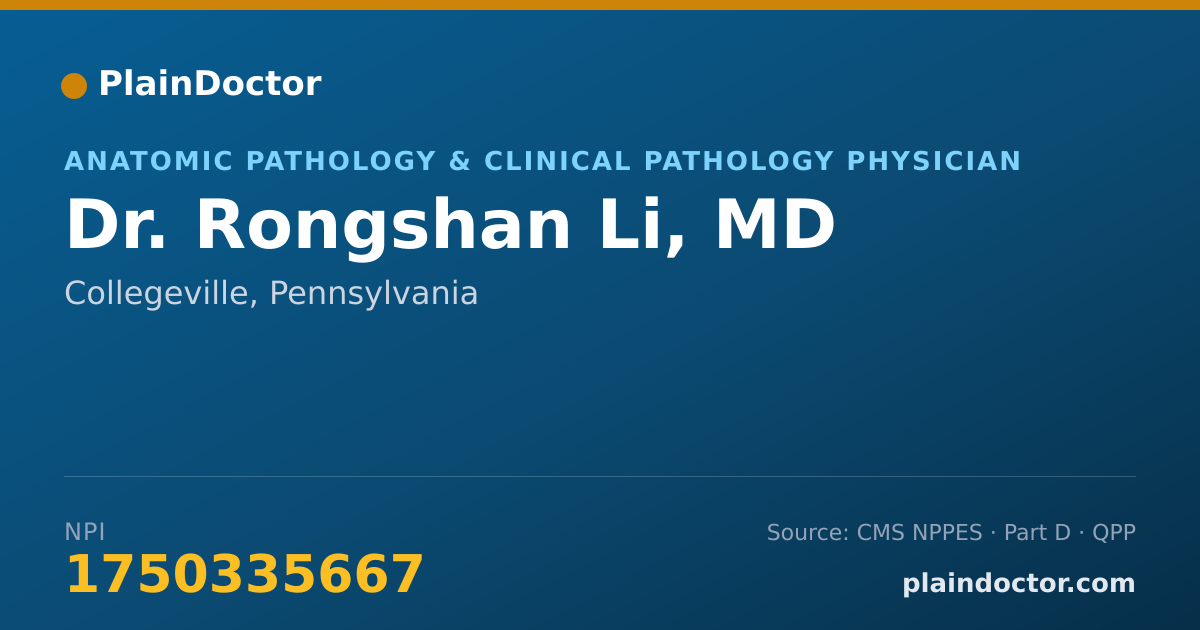 Shareable card for Rongshan Li, MD - Anatomic Pathology & Clinical Pathology Physician, Collegeville, PA