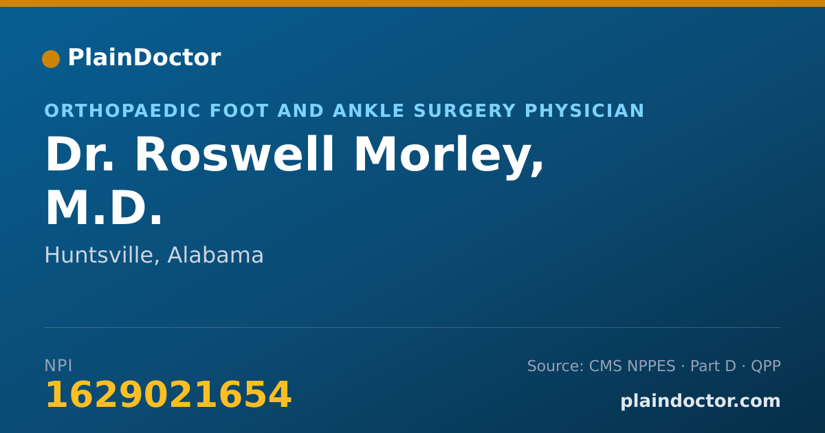 Shareable card for Roswell Morley, M.D. - Orthopaedic Foot and Ankle Surgery Physician, Huntsville, AL