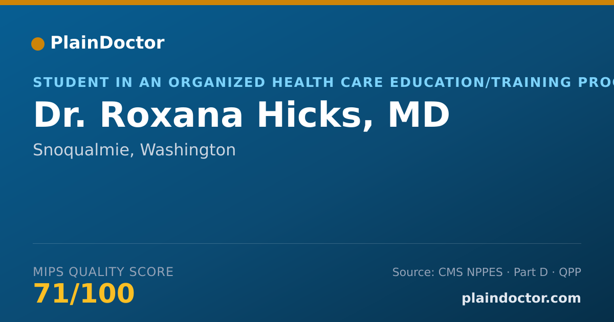 Shareable card for Roxana Hicks, MD - Student in an Organized Health Care Education/Training Program, Snoqualmie, WA