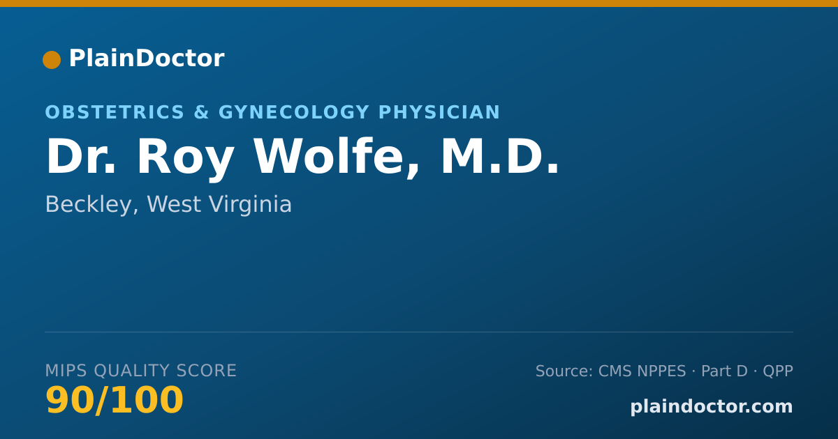 Shareable card for Roy Wolfe, M.D. - Obstetrics & Gynecology Physician, Beckley, WV