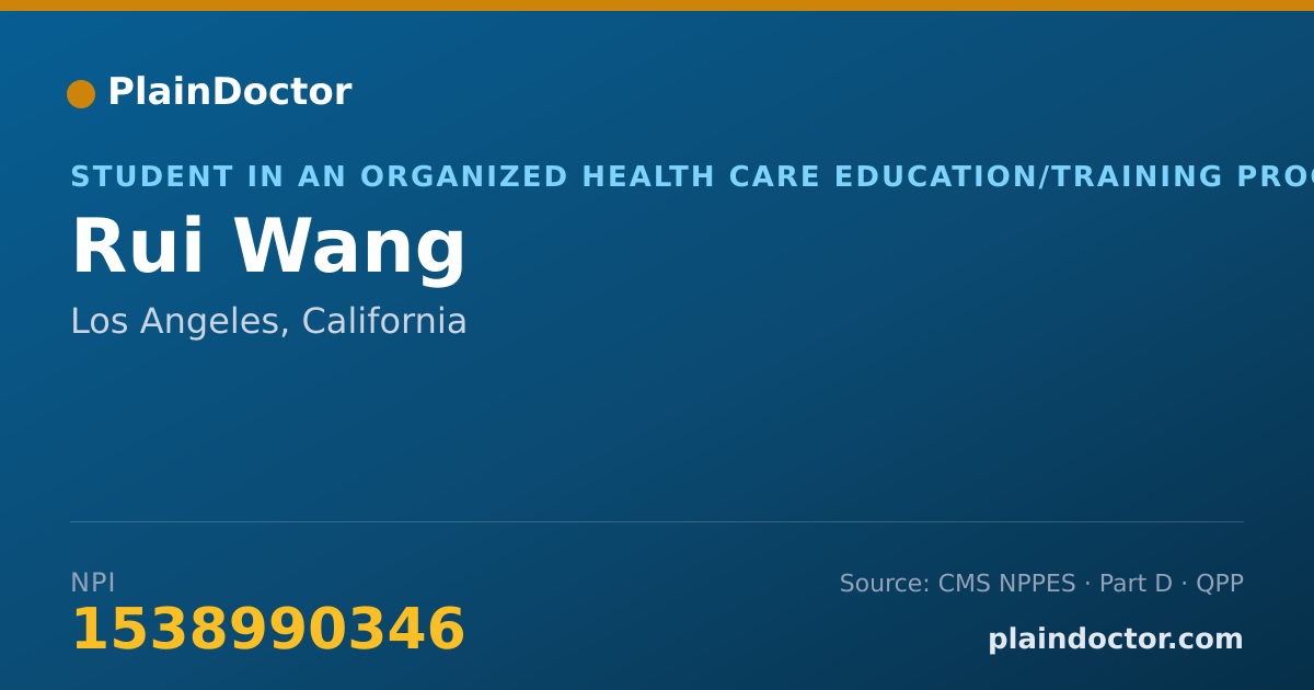 Shareable card for Rui Wang - Student in an Organized Health Care Education/Training Program, Los Angeles, CA