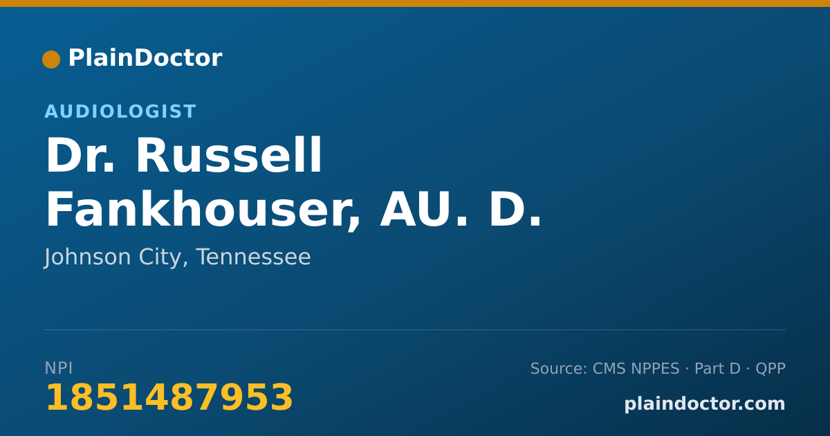 Shareable card for Russell Fankhouser, AU. D. CCCA - Audiologist, Johnson City, TN