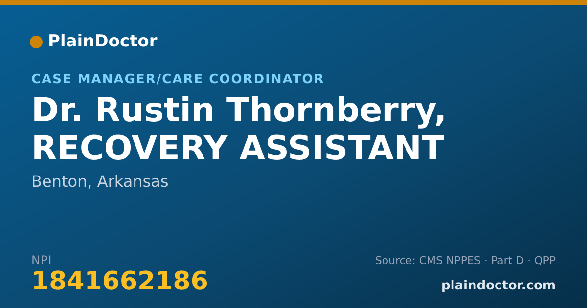 Shareable card for Rustin Thornberry, RECOVERY ASSISTANT - Case Manager/Care Coordinator, Benton, AR