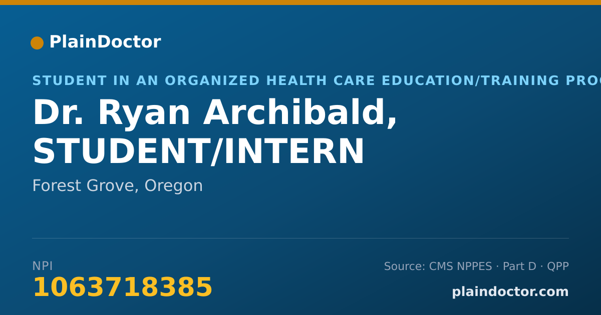 Shareable card for Ryan Archibald, STUDENT/INTERN - Student in an Organized Health Care Education/Training Program, Forest Grove, OR