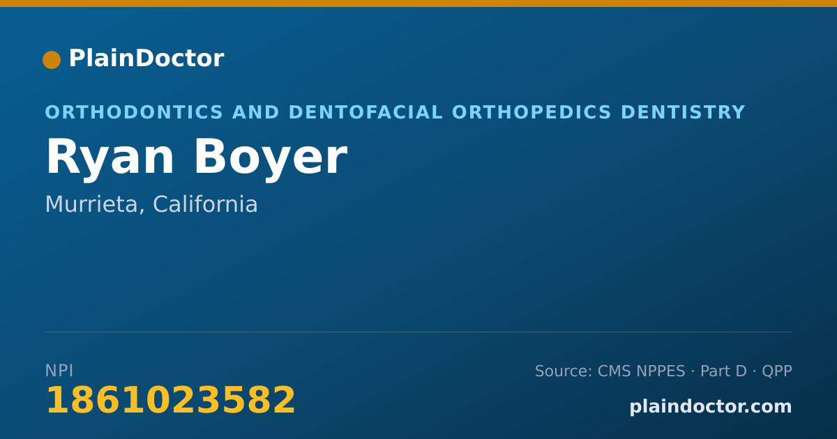 Shareable card for Ryan Boyer - Orthodontics and Dentofacial Orthopedics Dentistry, Murrieta, CA