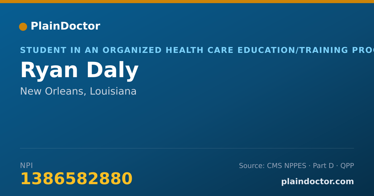 Shareable card for Ryan Daly - Student in an Organized Health Care Education/Training Program, New Orleans, LA