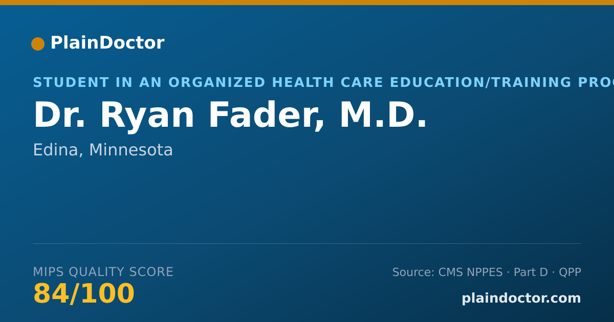 Shareable card for Ryan Fader, M.D. - Student in an Organized Health Care Education/Training Program, Edina, MN