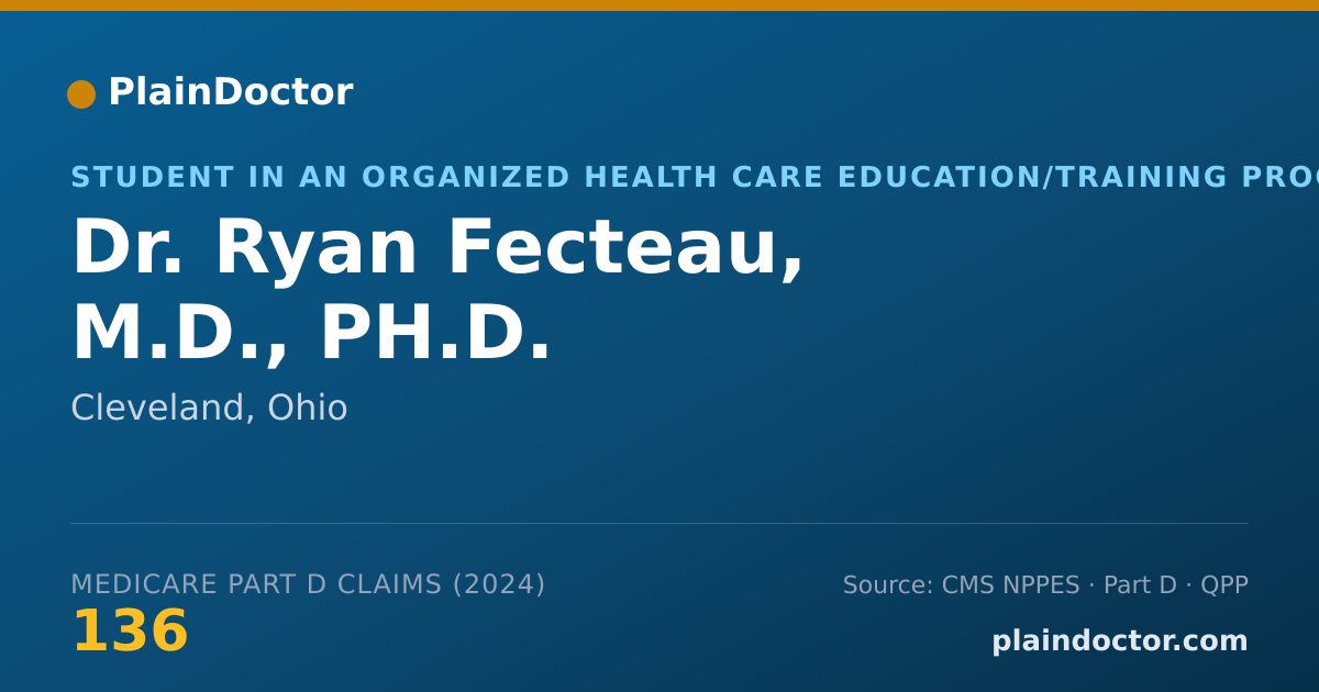 Shareable card for Ryan Fecteau, M.D., PH.D. - Student in an Organized Health Care Education/Training Program, Cleveland, OH