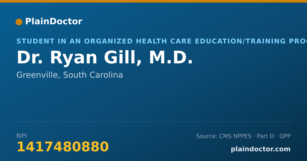 Shareable card for Ryan Gill, M.D. - Student in an Organized Health Care Education/Training Program, Greenville, SC