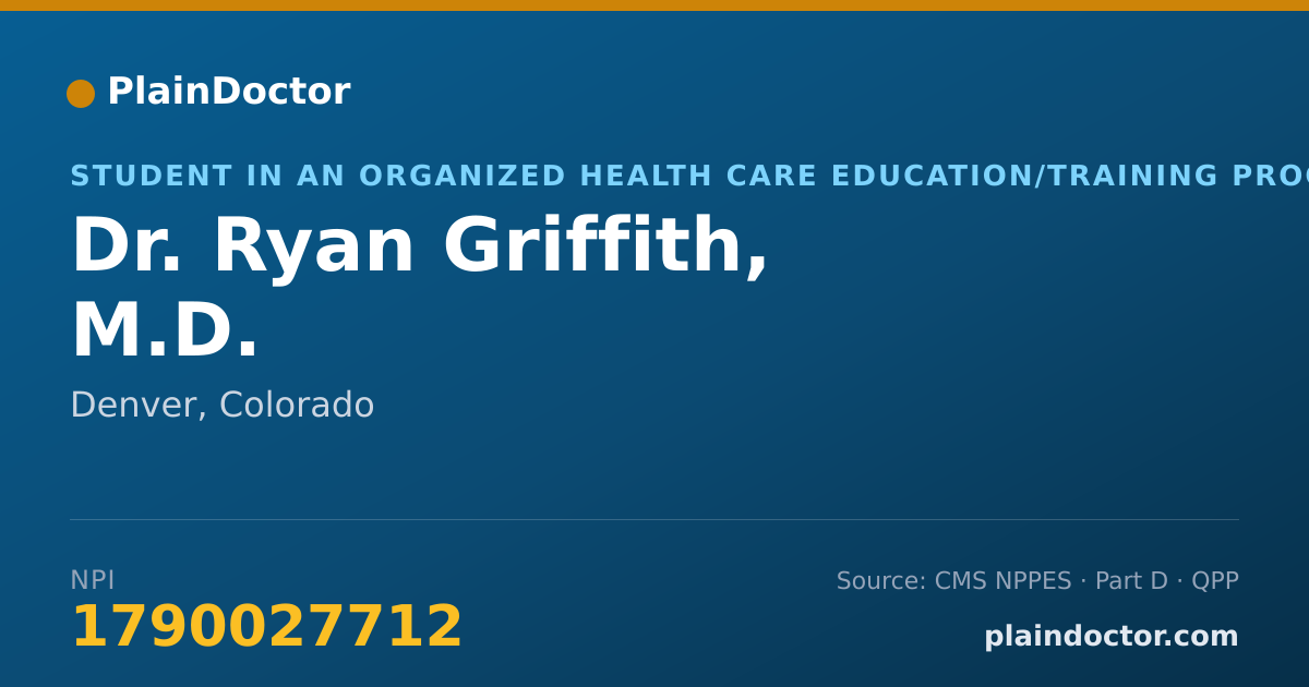 Shareable card for Ryan Griffith, M.D. - Student in an Organized Health Care Education/Training Program, Denver, CO