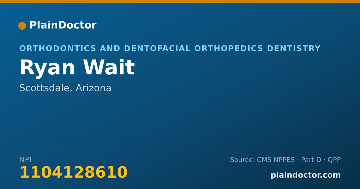 Shareable card for Ryan Wait - Orthodontics and Dentofacial Orthopedics Dentistry, Scottsdale, AZ
