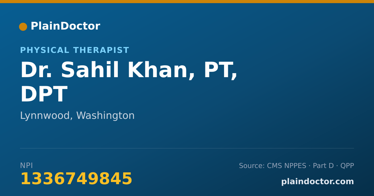 Shareable card for Sahil Khan, PT, DPT - Physical Therapist, Lynnwood, WA