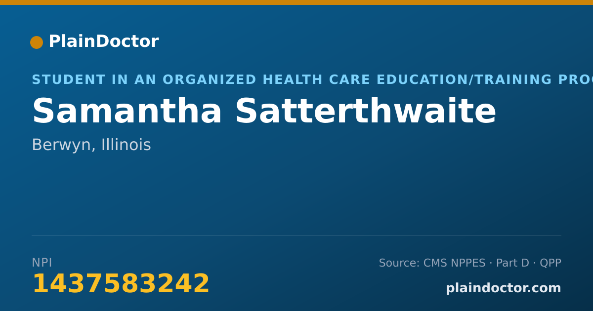 Shareable card for Samantha Satterthwaite - Student in an Organized Health Care Education/Training Program, Berwyn, IL