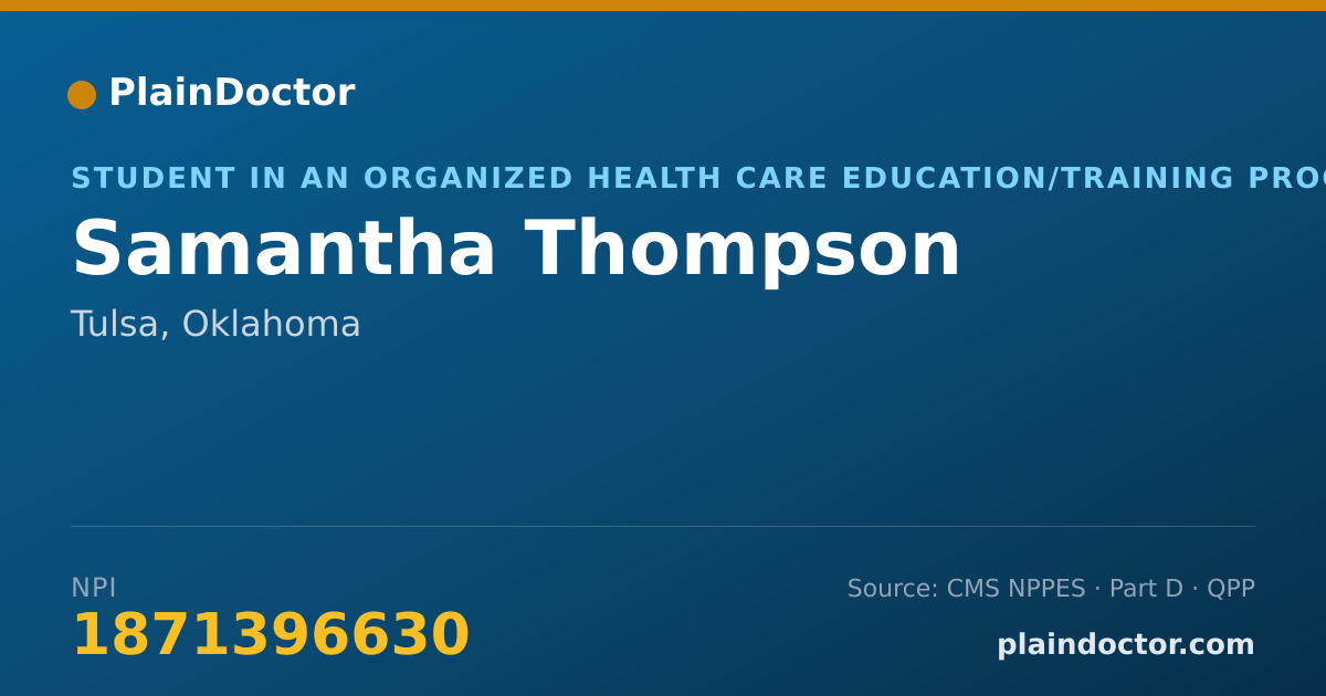 Shareable card for Samantha Thompson - Student in an Organized Health Care Education/Training Program, Tulsa, OK