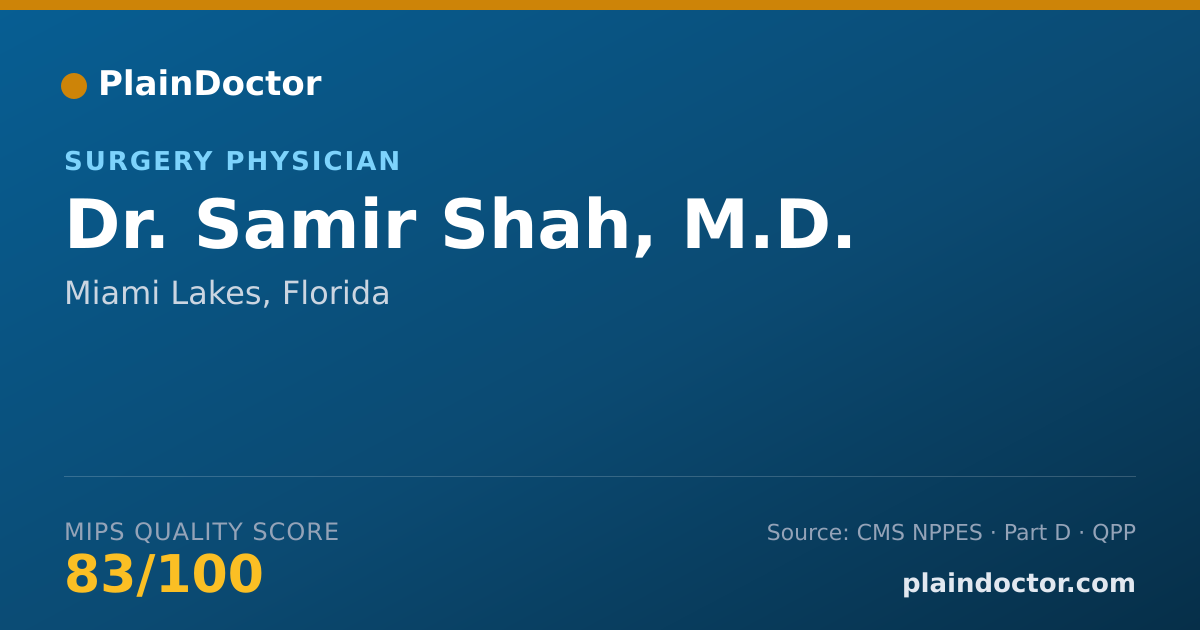 Shareable card for Samir Shah, M.D. - Surgery Physician, Miami Lakes, FL