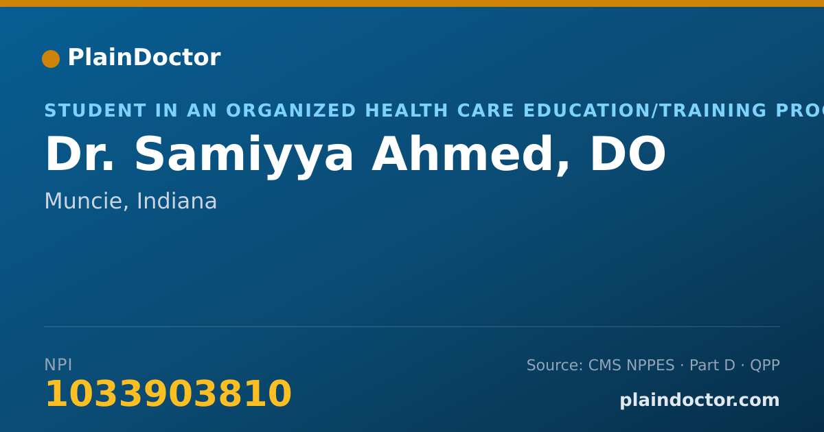 Shareable card for Samiyya Ahmed, DO - Student in an Organized Health Care Education/Training Program, Muncie, IN