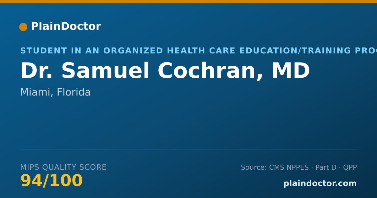 Shareable card for Samuel Cochran, MD - Student in an Organized Health Care Education/Training Program, Miami, FL