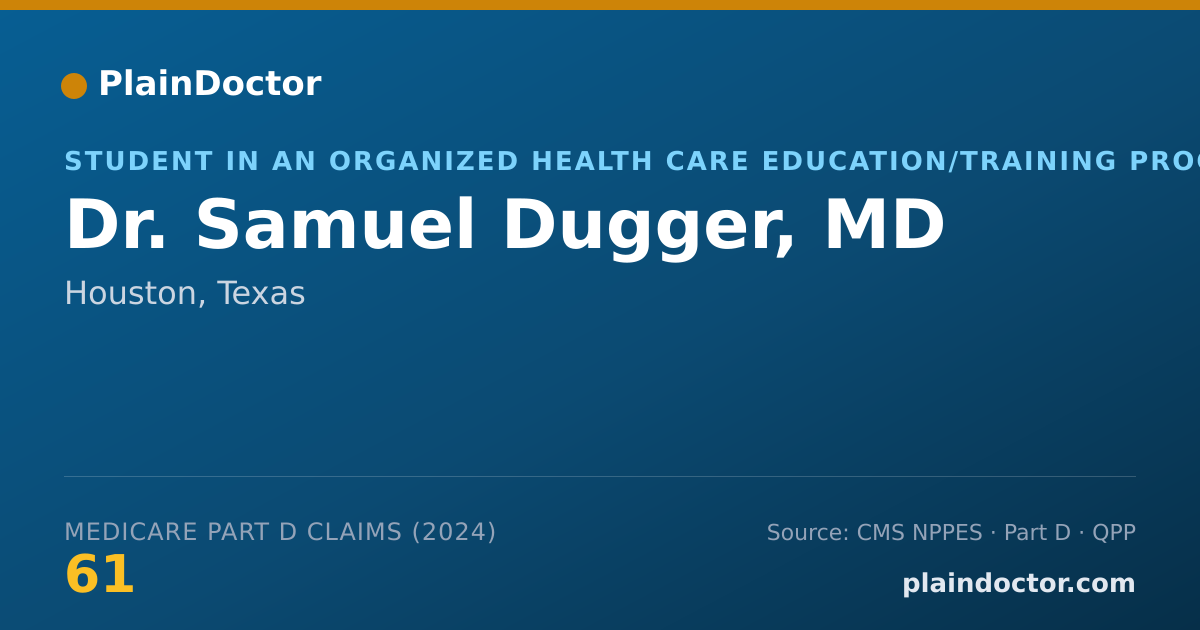 Shareable card for Samuel Dugger, MD - Student in an Organized Health Care Education/Training Program, Houston, TX