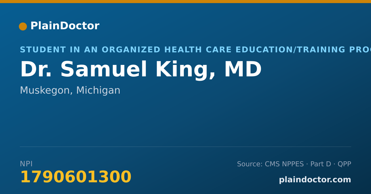 Shareable card for Samuel King, MD - Student in an Organized Health Care Education/Training Program, Muskegon, MI