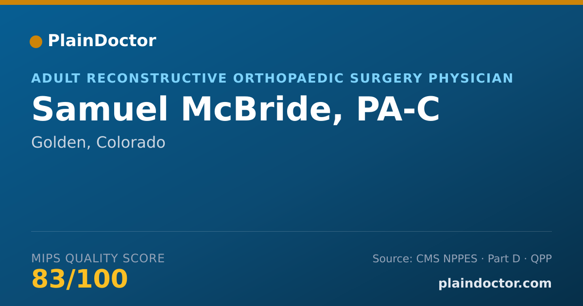 Shareable card for Samuel McBride, PA-C - Adult Reconstructive Orthopaedic Surgery Physician, Golden, CO