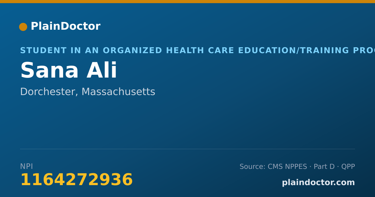 Shareable card for Sana Ali - Student in an Organized Health Care Education/Training Program, Dorchester, MA