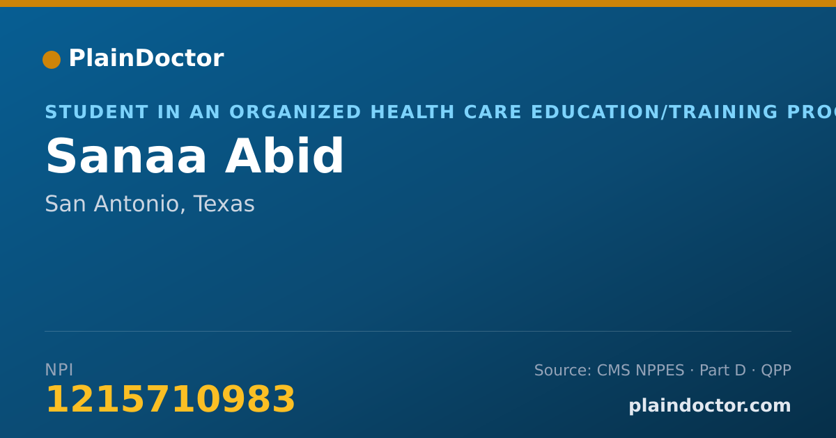 Shareable card for Sanaa Abid - Student in an Organized Health Care Education/Training Program, San Antonio, TX