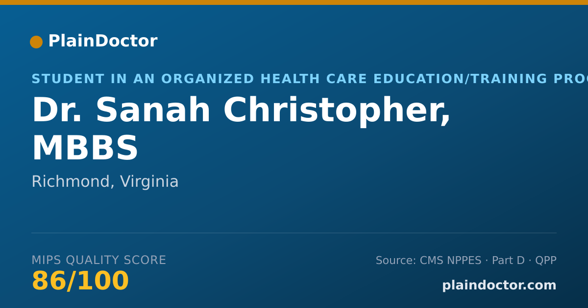 Shareable card for Sanah Christopher, MBBS - Student in an Organized Health Care Education/Training Program, Richmond, VA