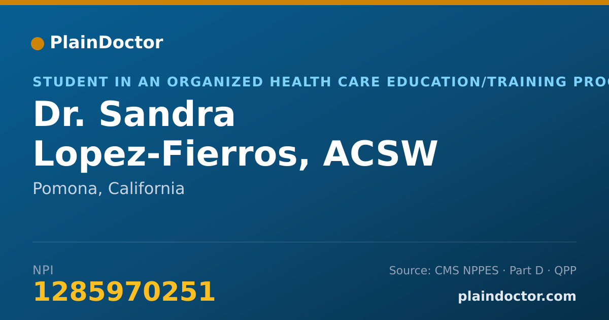 Shareable card for Sandra Lopez-Fierros, ACSW - Student in an Organized Health Care Education/Training Program, Pomona, CA