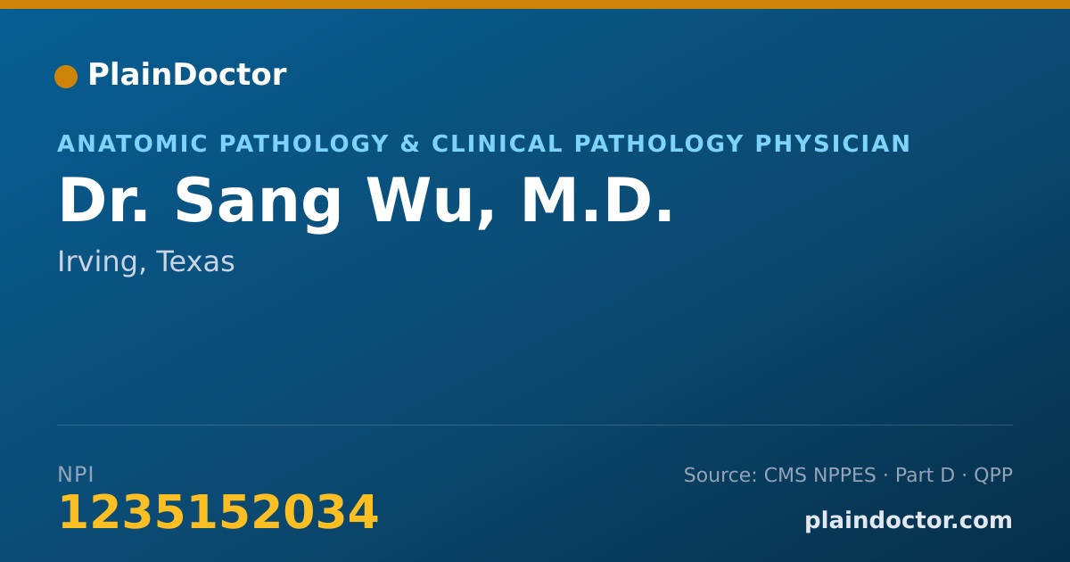 Shareable card for Sang Wu, M.D. - Anatomic Pathology & Clinical Pathology Physician, Irving, TX