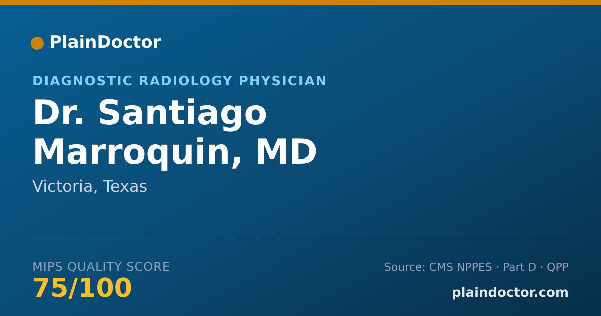 Shareable card for Santiago Marroquin, MD - Diagnostic Radiology Physician, Victoria, TX
