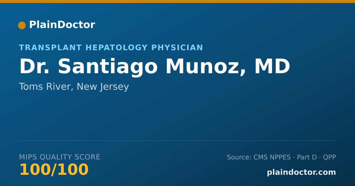 Shareable card for Santiago Munoz, MD - Transplant Hepatology Physician, Toms River, NJ