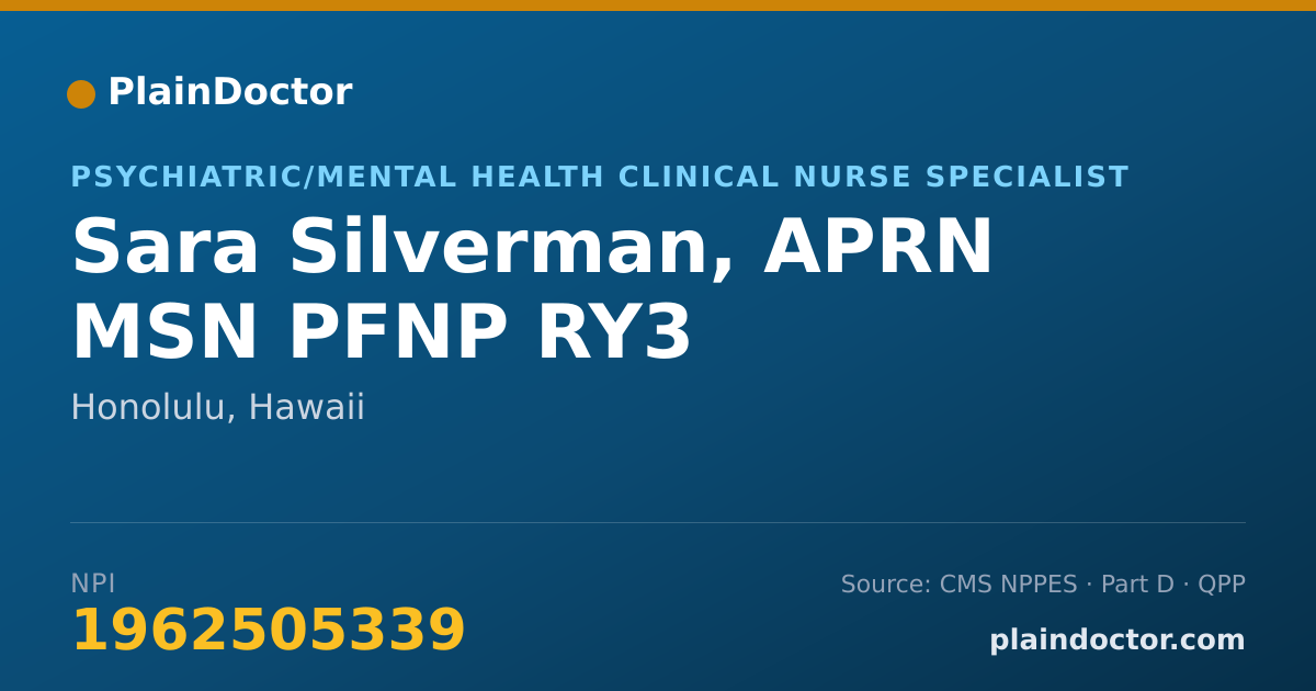 Shareable card for Sara Silverman, APRN MSN PFNP RY3 - Psychiatric/Mental Health Clinical Nurse Specialist, Honolulu, HI