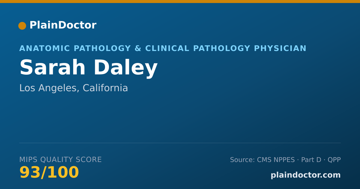 Shareable card for Sarah Daley - Anatomic Pathology & Clinical Pathology Physician, Los Angeles, CA