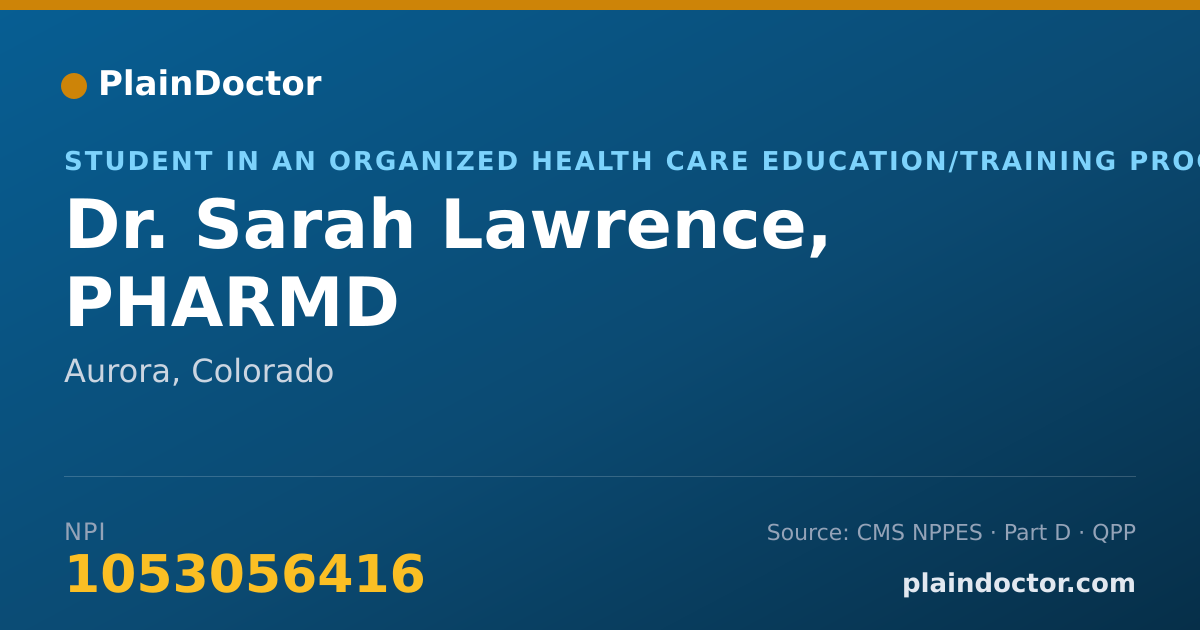 Shareable card for Sarah Lawrence, PHARMD - Student in an Organized Health Care Education/Training Program, Aurora, CO