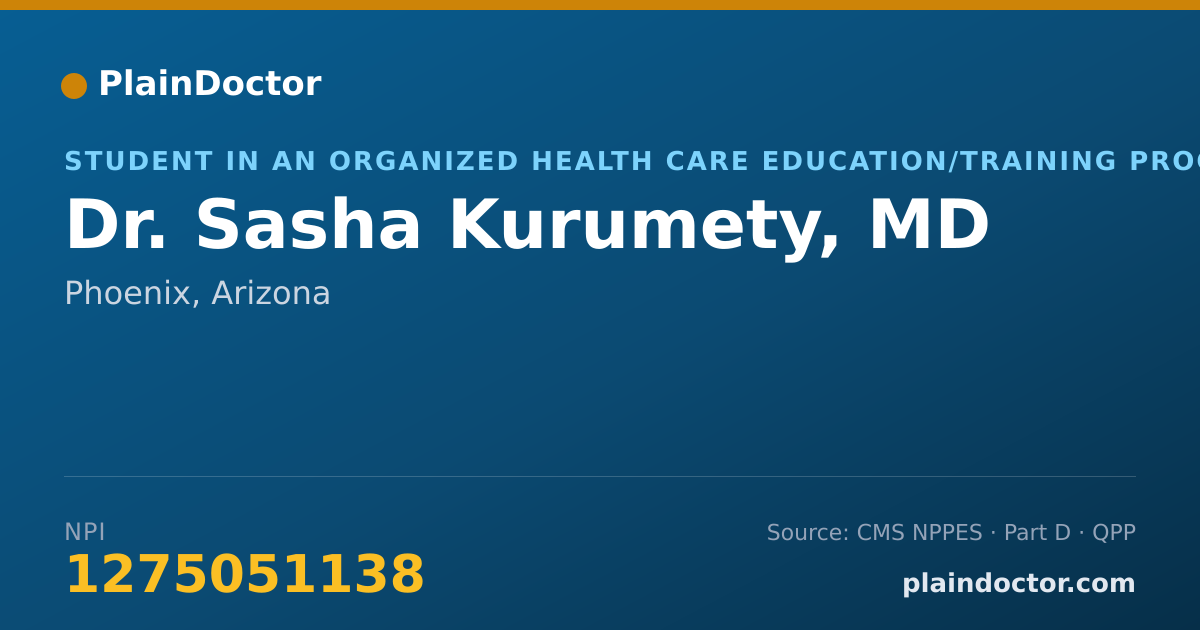 Shareable card for Sasha Kurumety, MD - Student in an Organized Health Care Education/Training Program, Phoenix, AZ