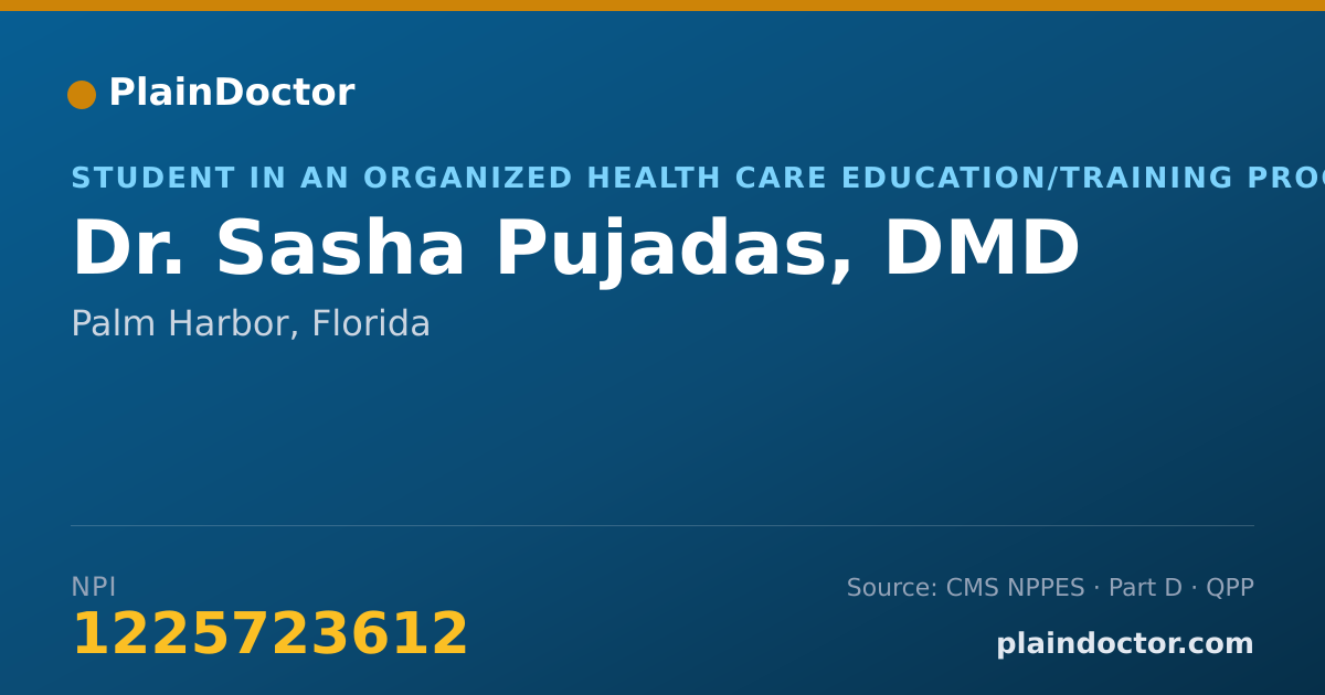 Shareable card for Sasha Pujadas, DMD - Student in an Organized Health Care Education/Training Program, Palm Harbor, FL