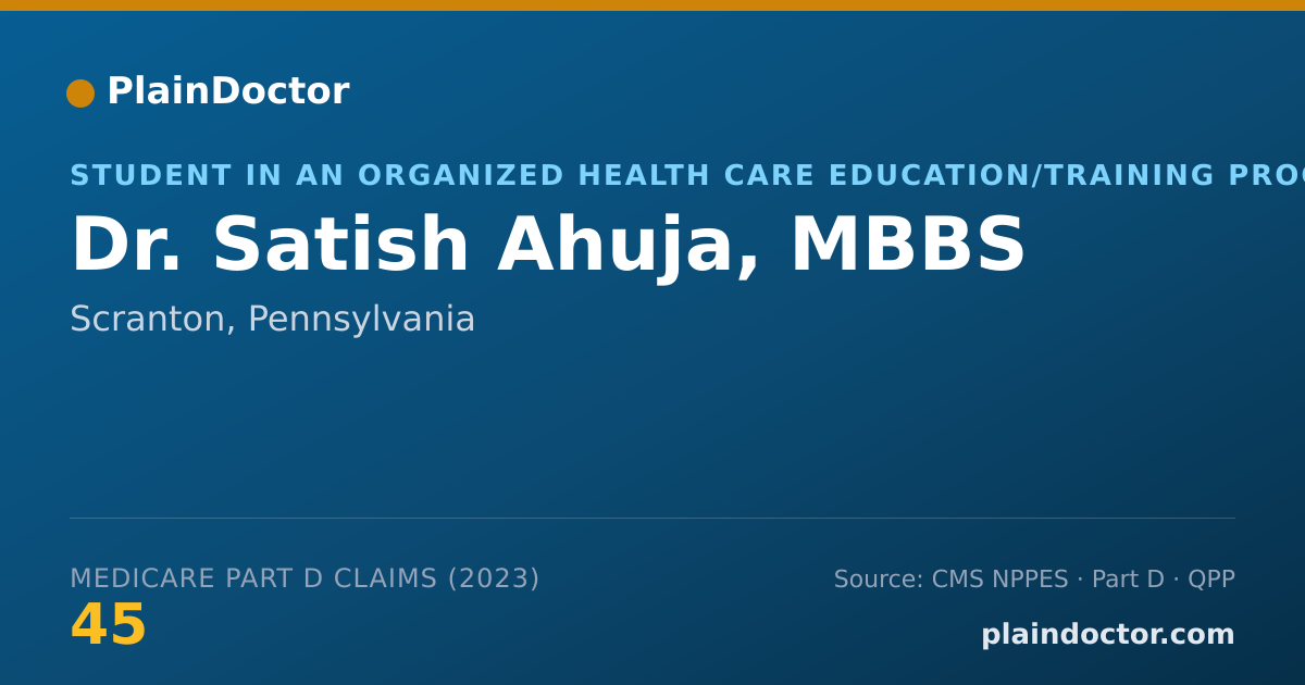 Shareable card for Satish Ahuja, MBBS - Student in an Organized Health Care Education/Training Program, Scranton, PA