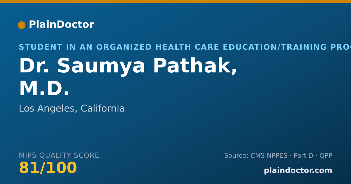 Shareable card for Saumya Pathak, M.D. - Student in an Organized Health Care Education/Training Program, Los Angeles, CA