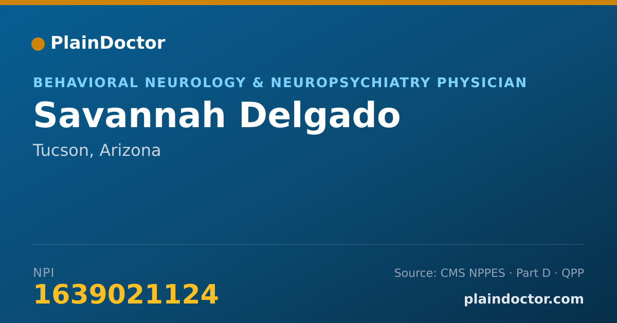 Shareable card for Savannah Delgado - Behavioral Neurology & Neuropsychiatry Physician, Tucson, AZ