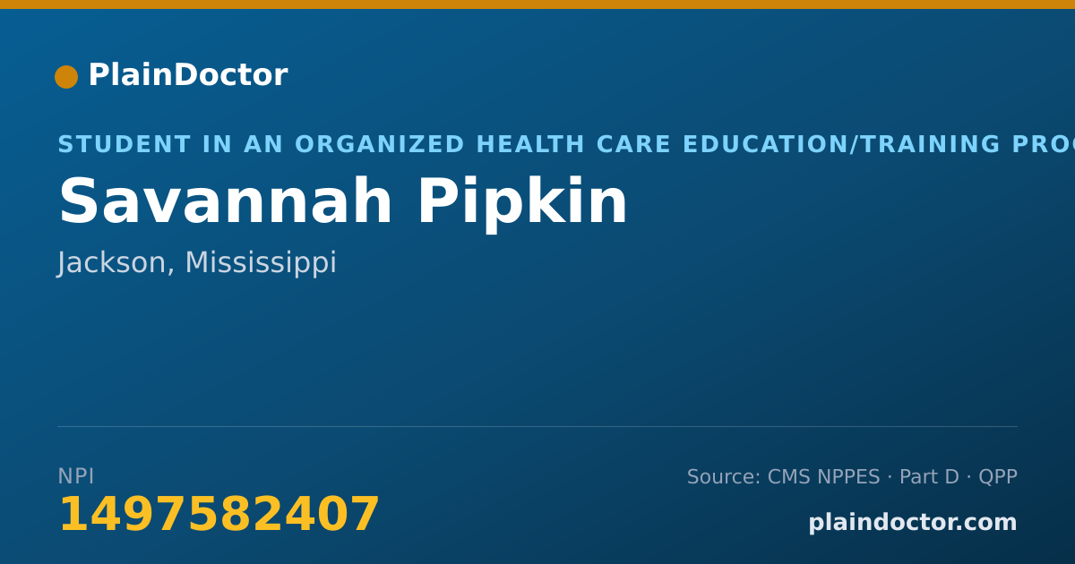 Shareable card for Savannah Pipkin - Student in an Organized Health Care Education/Training Program, Jackson, MS