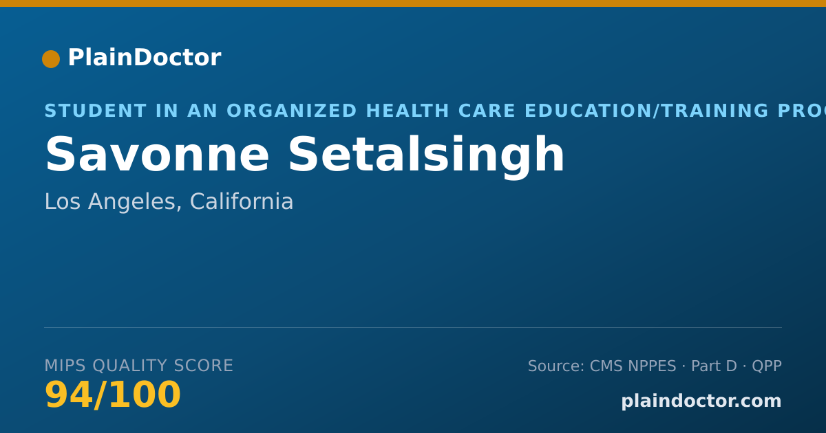Shareable card for Savonne Setalsingh - Student in an Organized Health Care Education/Training Program, Los Angeles, CA