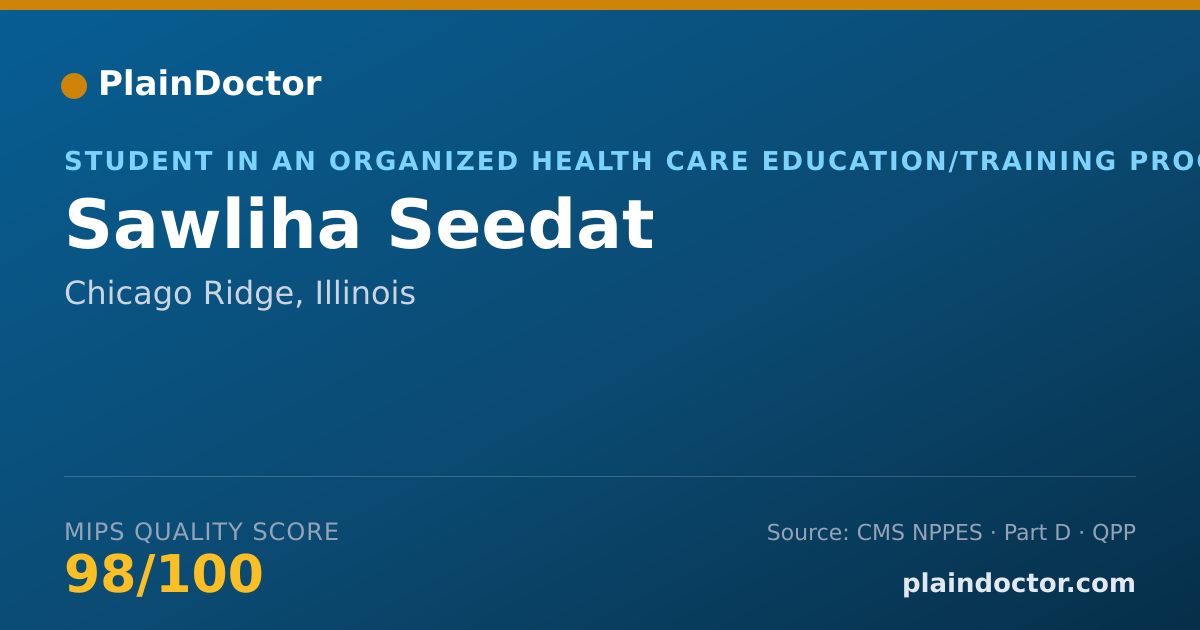 Shareable card for Sawliha Seedat - Student in an Organized Health Care Education/Training Program, Chicago Ridge, IL