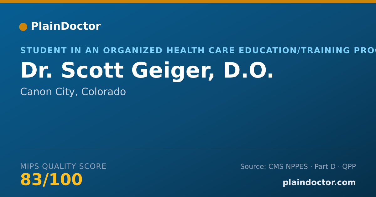 Shareable card for Scott Geiger, D.O. - Student in an Organized Health Care Education/Training Program, Canon City, CO