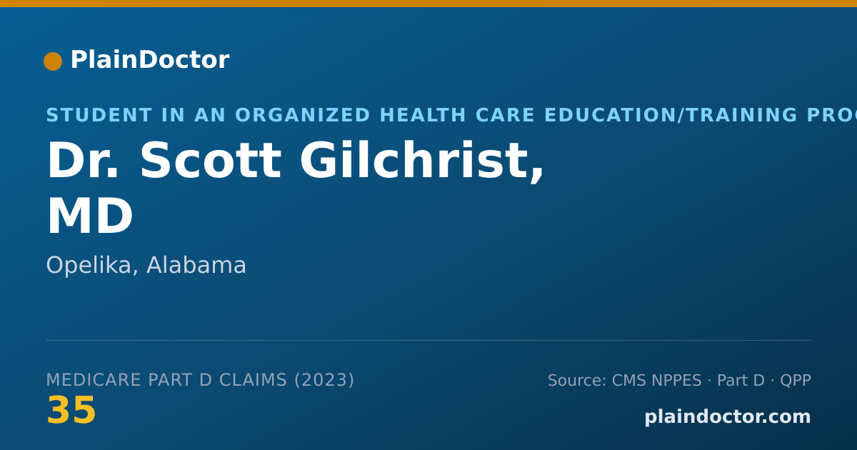 Shareable card for Scott Gilchrist, MD - Student in an Organized Health Care Education/Training Program, Opelika, AL