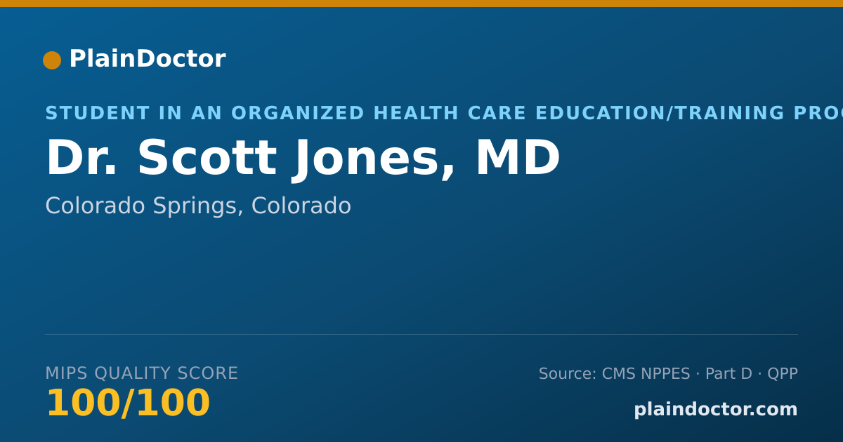 Shareable card for Scott Jones, MD - Student in an Organized Health Care Education/Training Program, Colorado Springs, CO