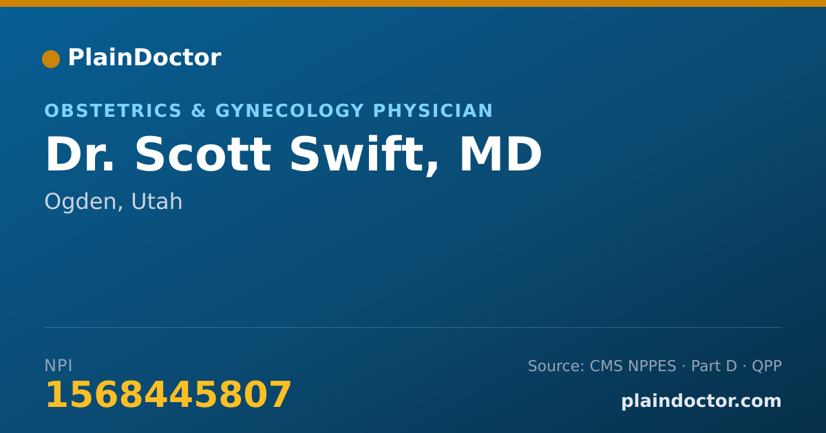 Shareable card for Scott Swift, MD - Obstetrics & Gynecology Physician, Ogden, UT