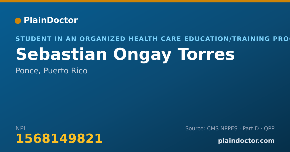 Shareable card for Sebastian Ongay Torres - Student in an Organized Health Care Education/Training Program, Ponce, PR