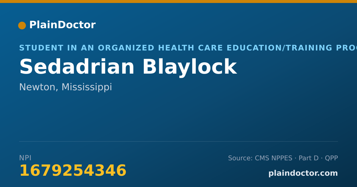 Shareable card for Sedadrian Blaylock - Student in an Organized Health Care Education/Training Program, Newton, MS